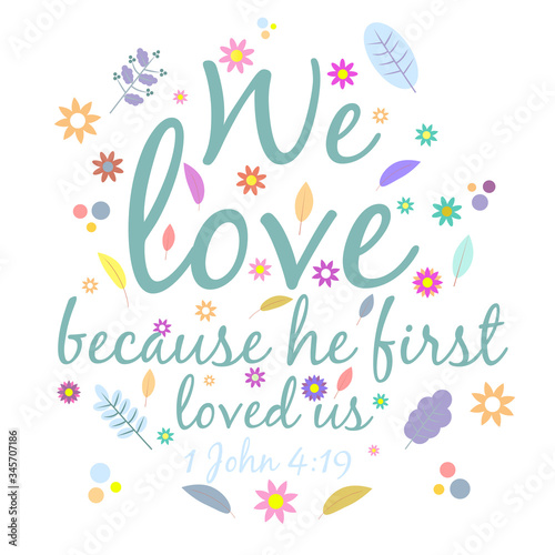 The inscription "we love because he first loved us". God gives people hope. The Bible, the word of God. Christianity. The number of believers is growing. Holy places. Bible study concept. vector