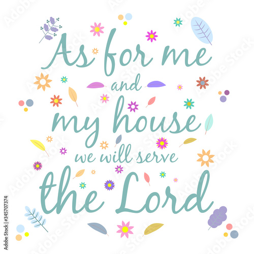 The inscription as for me and my house, we will serve the Lord Jesus, 24:15. God gives people hope. The Bible, the word of God. Christianity. The number of believers is growing. Holy places.