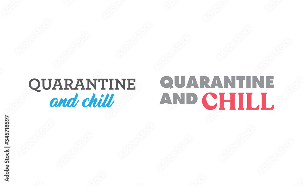 Quarantine and chill text. Cool and modern lettering design for poster, t shirt print, post card, video blog cover.