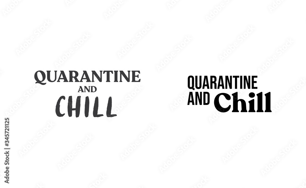 Quarantine and chill text. Cool and modern lettering design for poster, t shirt print, post card, video blog cover.