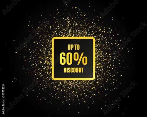 Up to 60% Discount. Golden glitter pattern. Sale offer price sign. Special offer symbol. Save 60 percentages. Black banner with golden sparkles. Discount tag promotion text. Vector