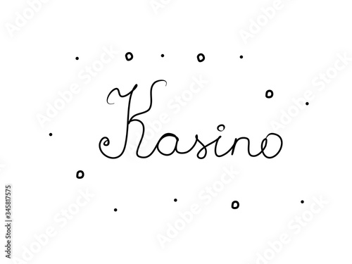 Kasino phrase handwritten with a calligraphy brush. Casino in swedish. Modern brush calligraphy. Isolated word black