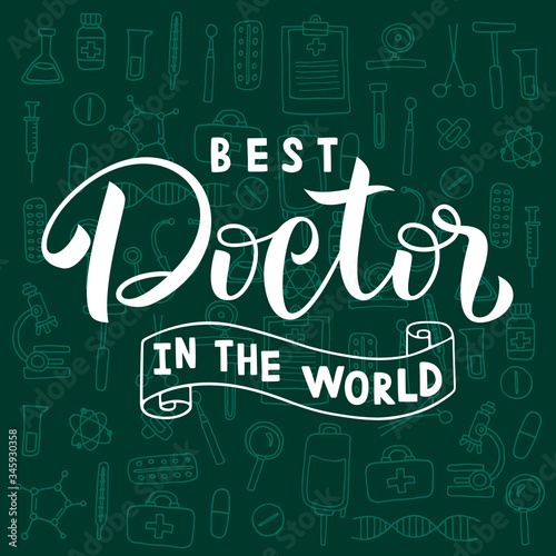 Best doctor in the world with medical equipment on the background. Lettering. Medical support concept. Healthcare heroes. Pandemic. Stay Home. 