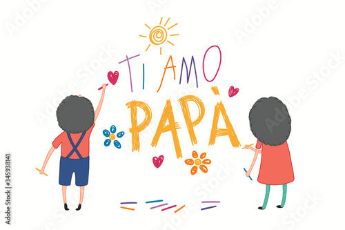 Card, banner design with cute cartoon kids, girl, boy, drawing with crayons, Italian text Ti amo Papa, I love you Dad. Isolated on white. Hand drawn vector illustration. Concept for Fathers Day print.