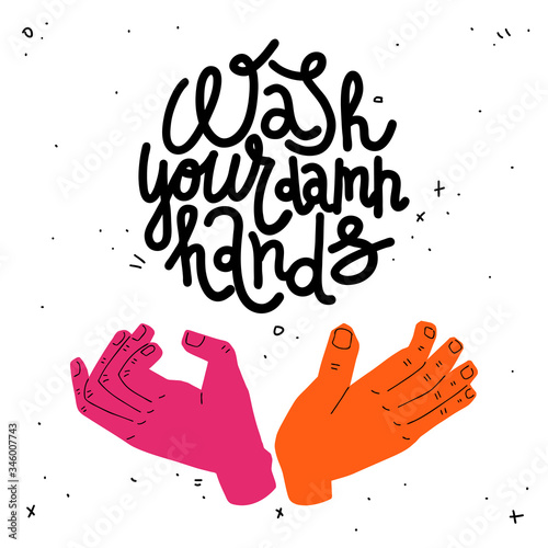 Wash your damn hands. Colorful illustration of washing hands and slogan