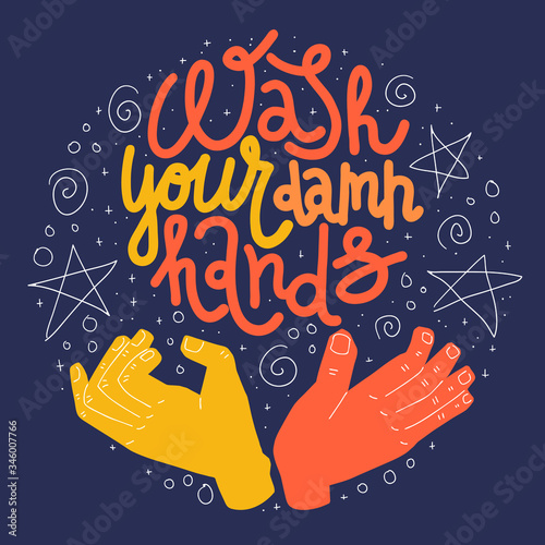 Wash your damn hands. Round doodle illustration of washing hands and slogan