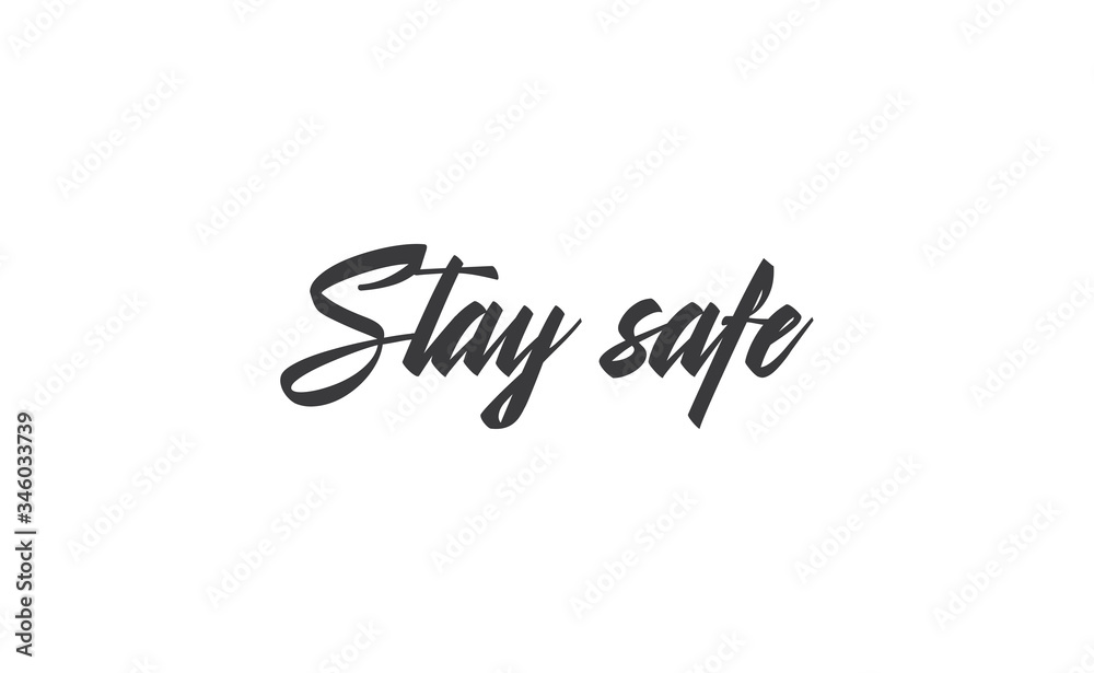 Stay safe lettering text, calligraphy banner with motivational words. Hand drawn letters style typo. Stay safe lettering text, calligraphy banner with motivational words. Hand drawn letters style typo.
