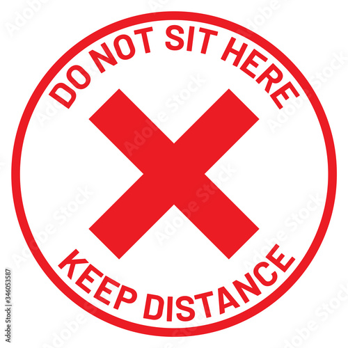Vector illustration icon quarantine sign for coronavirus or Covid-19 outbreak concept. "DO NOT SIT HERE " and "KEEP DISTANCE" letter for social distancing.