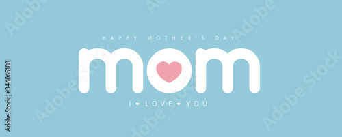 Happy mother's day "mom" text design.Vector illustration template.