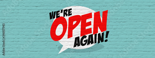 We're open again
