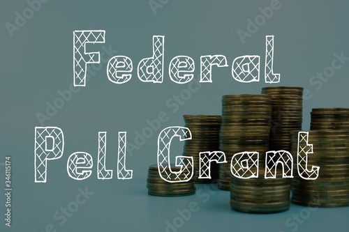 Federal Pell Grant phrase on the piece of paper. photo