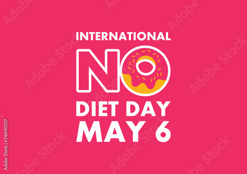 International No Diet Day vector. Lettering no diet with donut vector. Inscription with donut on a pinkk background vector. No Diet Day Poster  May 6. Important day