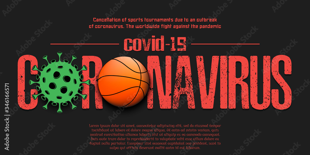 Coronavirus covid-19 and virus cell sign with basketball ball. Cancellation of sports tournaments due to an outbreak of coronavirus. The worldwide fight against the pandemic. Vector illustration