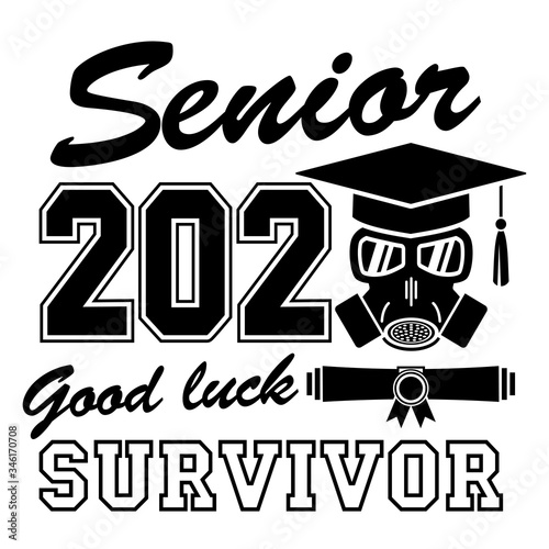2020 senior.  Good luck, survivor. Concept of designing graduation party, greeting card, flyer during quarantine coronavirus(COVID-19). Illustration, vector