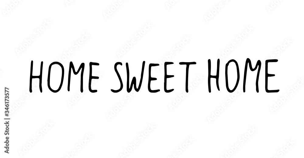 Hand drawn doodle lettering Home sweet home.  Black stroke. Simple vector illustration for wed design,