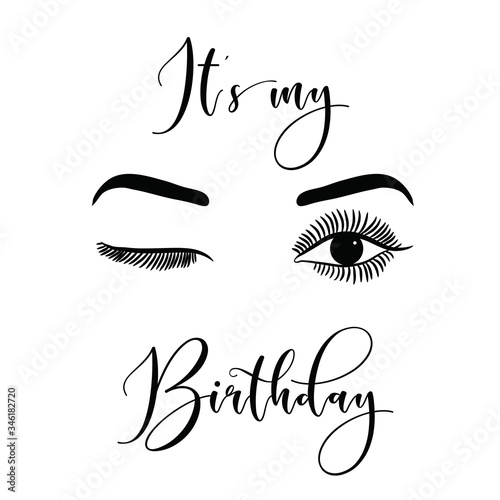 It's Its my birthday day Quote Print. Female Face Makeup