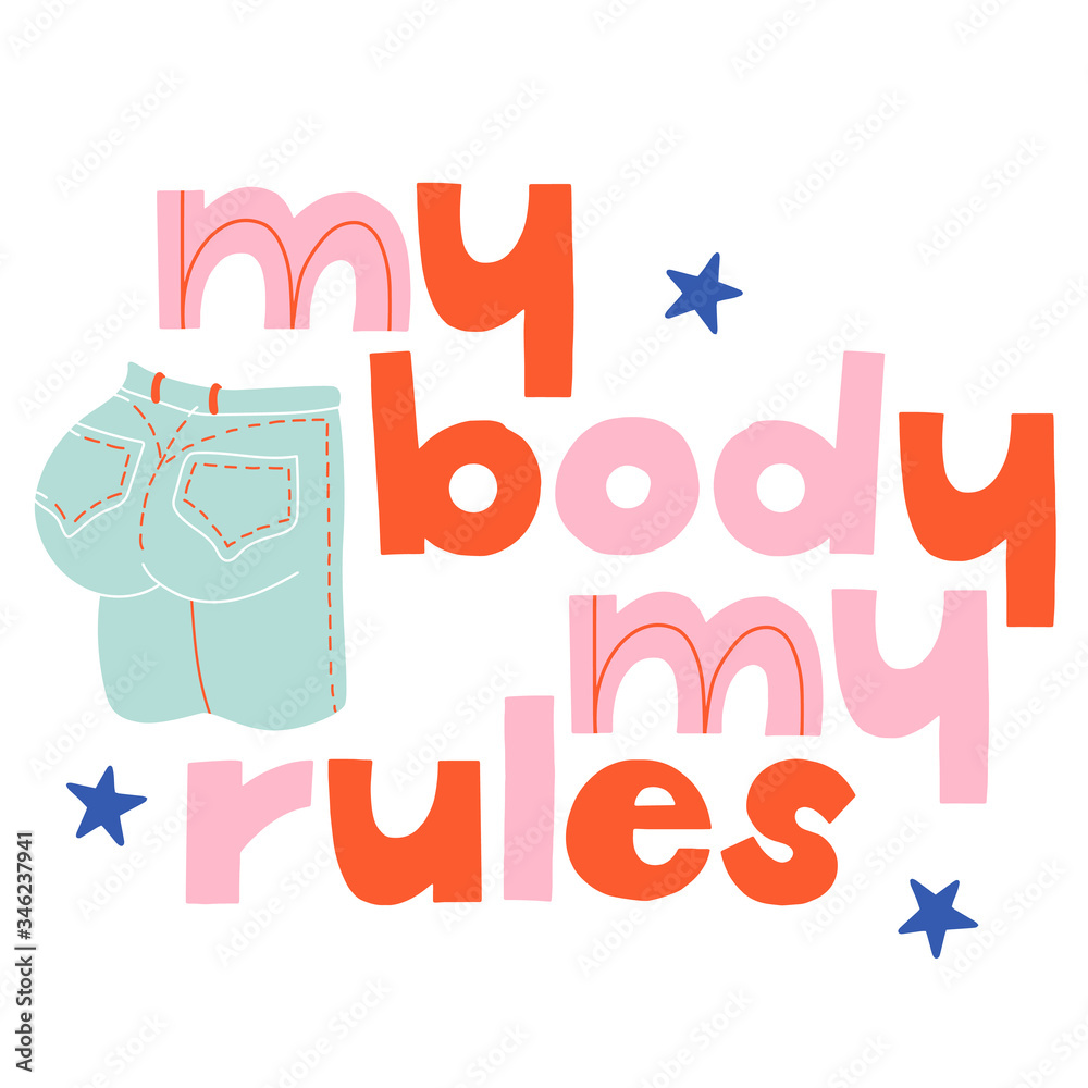 My body my rules modern text quote. Trendy hand-drawn lettering and blue stars. Modern handwritten quote Orange and pink isolated letters.