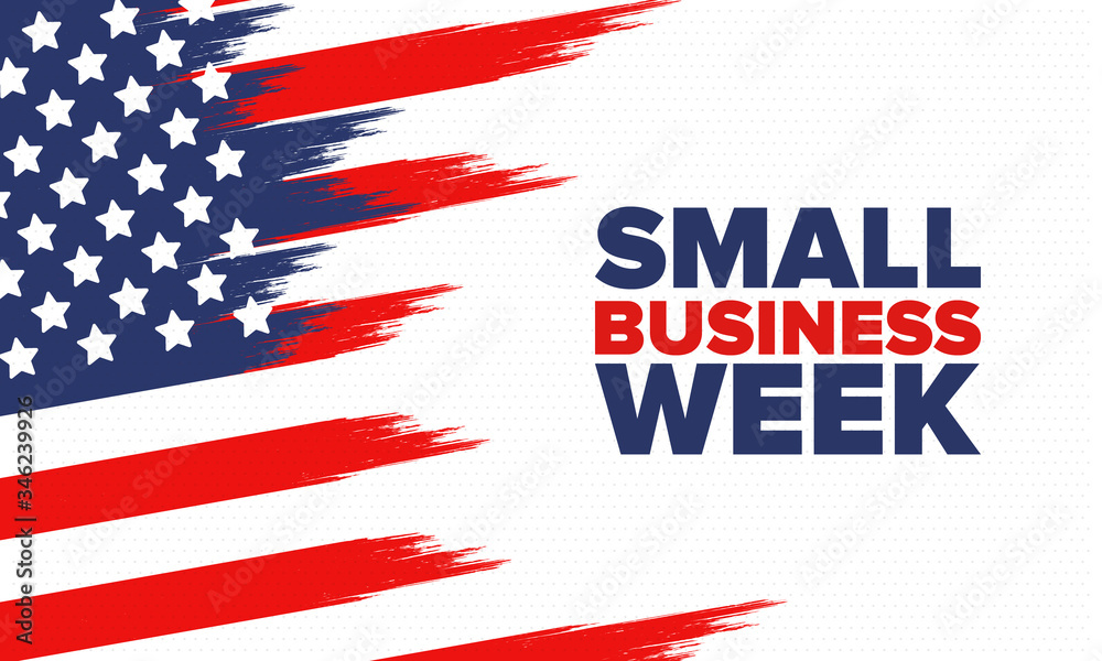 National Small Business Week is May. Support local business. Celebrated annual in United States. Business concept. Patriotic design. Poster, card, banner and background. Vector illustration