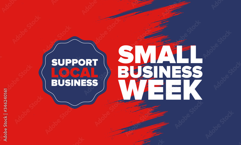 Fototapeta premium National Small Business Week is May. Support local business. Celebrated annual in United States. Business concept. Patriotic design. Poster, card, banner and background. Vector illustration