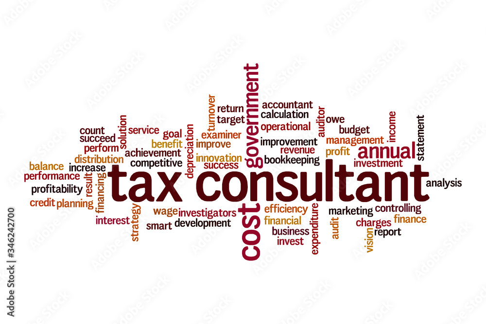 Tax consultant word cloud concept Tax consultant word cloud concept