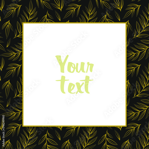 Square frame; abstract gold leaves on black background; frame for greeting cards, invitations, posters, banners, web design.