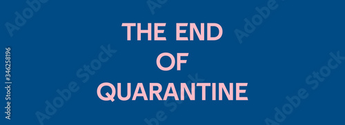 the end of quarantine pink color text on classic blue background. banner. concept ending quarantine isolation corona virus covid-19. ofl font