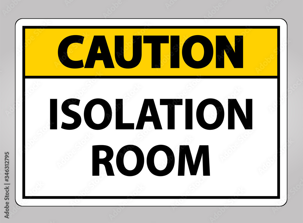 Caution Isolation room Sign Isolate On White Background,Vector Illustration EPS.10