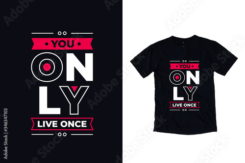 You only live once modern typography t shirt design quotes