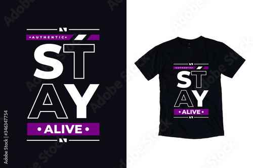 Stay alive modern typography t shirt design quotes