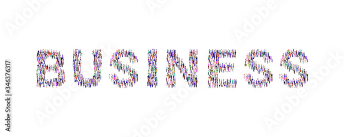 A large group of people standing in the shape of the "BUSINESS" alphabet. High angle view or top view image. Vector illustration. Isolated, white background.