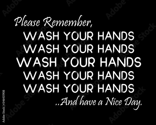 Please Remember Wash Your Hands   Beautiful Text Quote Tshirt Design Poster Vector Illustration