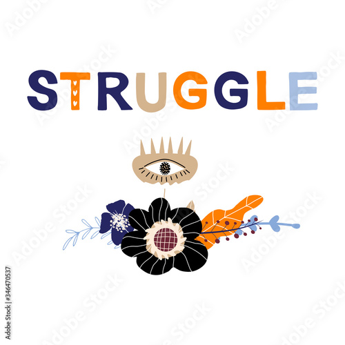 Struggle motivational phrase in a flat childish style. Quote for motivation. Cartoon vector illustration for print, t-shirt, design etc.