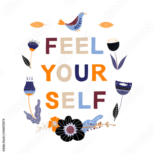 Feel yourself motivational phrase in a flat childish style. Quote for motivation. Cartoon vector illustration for print, t-shirt, design etc.