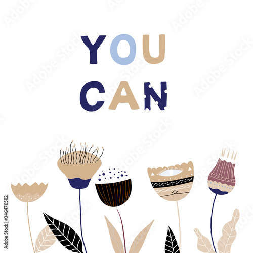 You can motivational phrase in a flat childish style. Quote for motivation. Cartoon vector illustration for print, t-shirt, design etc.