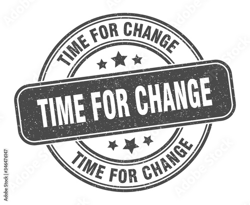time for change stamp. time for change label. round grunge sign