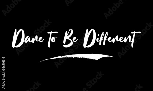 Foto Dare to Be Different Calligraphy Black Color Text On Black Background