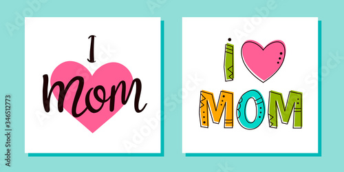 Set of 2 vector templates with handwritten lettering i love mom.