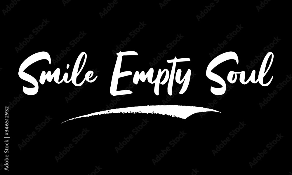 Smile Empty Soul Calligraphy Black Color Text On Black Background