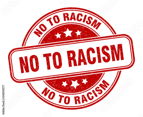 no to racism stamp. no to racism round grunge sign. label