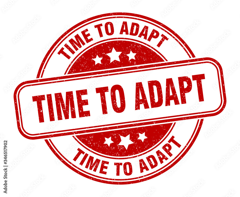 time to adapt stamp. time to adapt round grunge sign. label time to adapt stamp. time to adapt round grunge sign. label