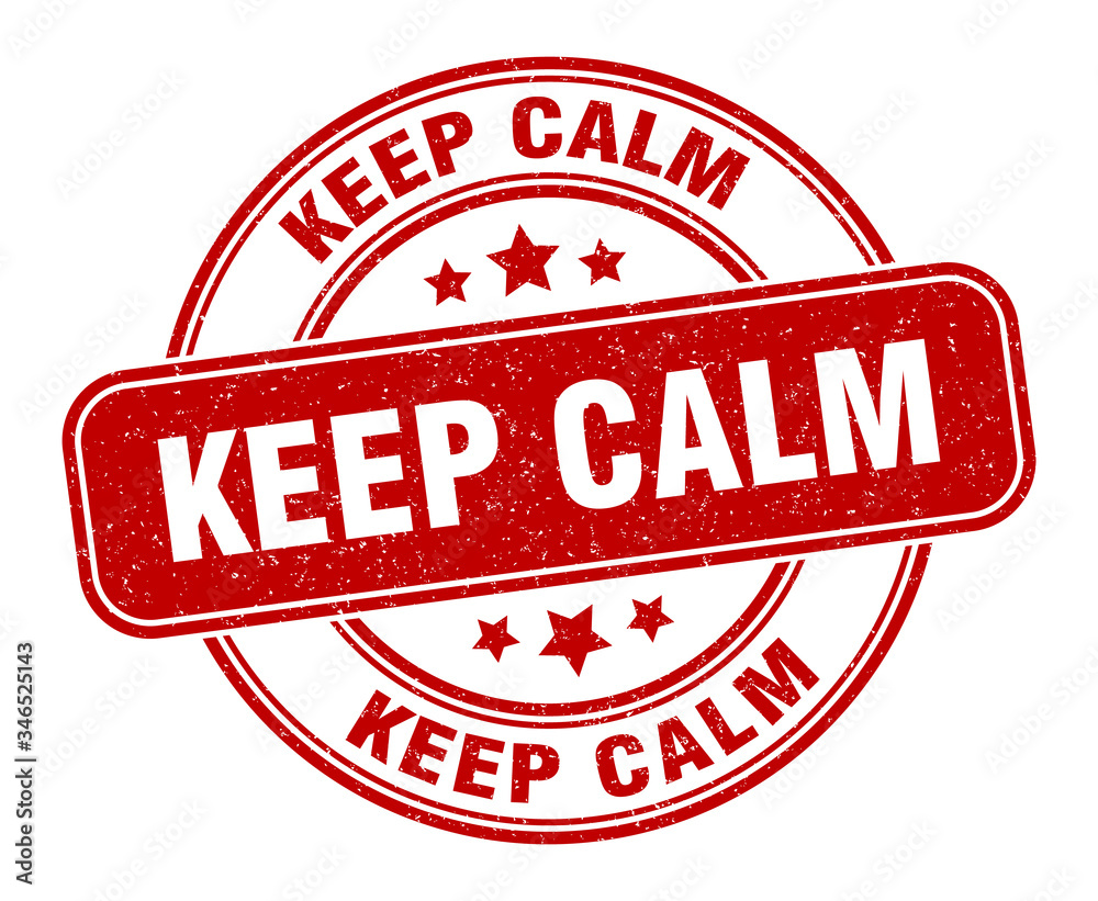 keep calm stamp. keep calm label. round grunge sign keep calm stamp. keep calm label. round grunge sign