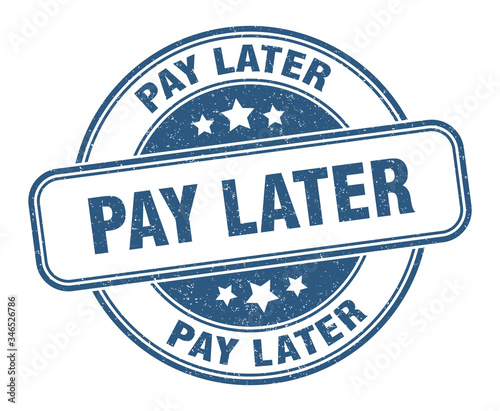 pay later stamp. pay later round grunge sign. label