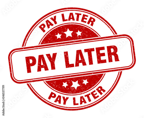 pay later stamp. pay later round grunge sign. label