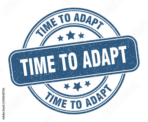 time to adapt stamp. time to adapt label. round grunge sign