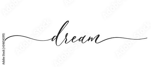 Dream -  typography lettering quote, brush calligraphy banner with  thin line.