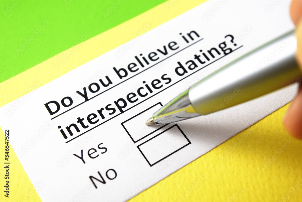 Do you believe in interspecies dating? yes or no?