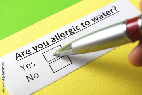 Are you allergic to water? yes or no? photo