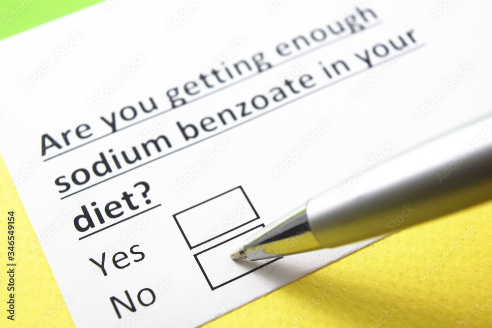 are you getting enough Sodium benzoate? yes or no? are you getting enough Sodium benzoate? yes or no?