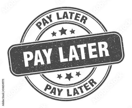 pay later stamp. pay later label. round grunge sign