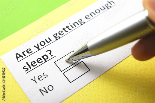 are you getting enough sleep? yes or no?